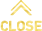 CLOSE